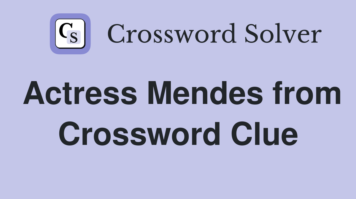 Actress Mendes from Training Day Crossword Clue Answers Crossword